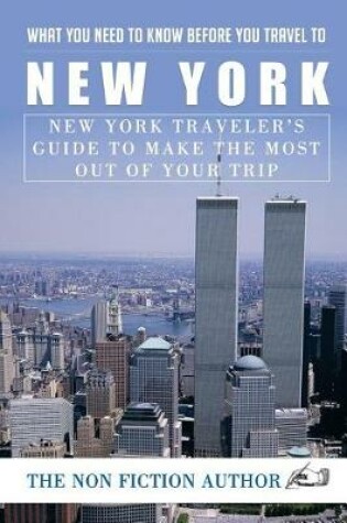 Cover of What You Need to Know Before You Travel to New York