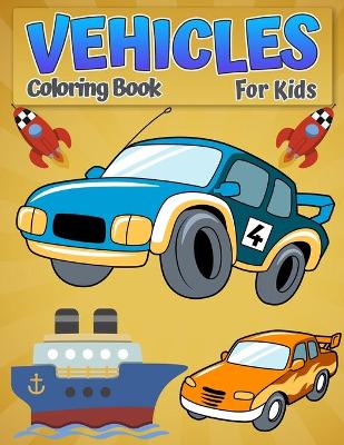 Book cover for Coloring Book Vehicles For Kids