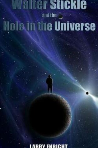Cover of Walter Stickle and the Hole in the Universe