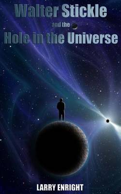 Book cover for Walter Stickle and the Hole in the Universe