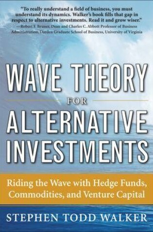 Cover of Wave Theory For Alternative Investments:   Riding The Wave with Hedge Funds, Commodities, and Venture Capital