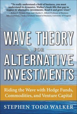 Book cover for Wave Theory For Alternative Investments:   Riding The Wave with Hedge Funds, Commodities, and Venture Capital