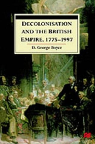 Cover of Decolonisation and the British Empire, 1775-1997