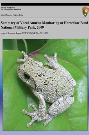 Cover of Summary of Vocal Anuran Monitoring at Horseshoe Bend National Military Park, 2009