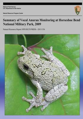 Book cover for Summary of Vocal Anuran Monitoring at Horseshoe Bend National Military Park, 2009