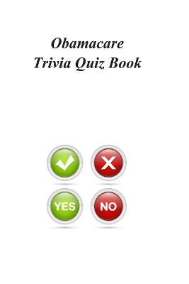 Book cover for Obamacare Trivia Quiz Book