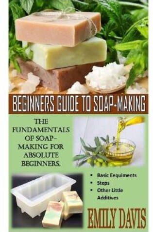 Cover of Beginners Guide to Soap-Making