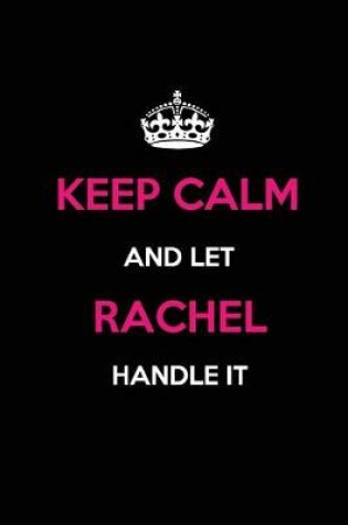 Cover of Keep Calm and Let Rachel Handle It
