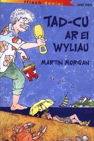 Cover of Cyfres Fflach Doniol: Tad-cu ar ei Wyliau