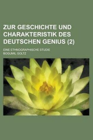 Cover of Zur Geschichte Und Charakteristik Des Deutschen Genius; Eine Ethnographische Studie Volume 2