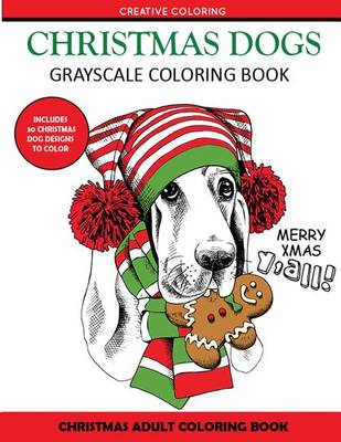 Book cover for Christmas Dogs Grayscale Coloring Books