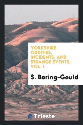 Book cover for Yorkshire Oddities, Incidents, and Strange Events, Vol. I