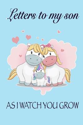 Book cover for Letters to my Son as I watch you Grow