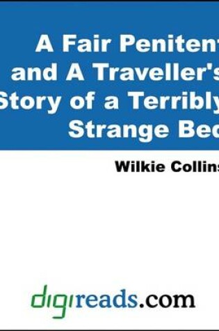 Cover of A Fair Penitent and a Traveller's Story of a Terribly Strange Bed