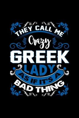 Book cover for They Call Me Crazy Greek Lady As If Its Bad Thing