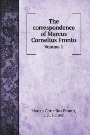 Cover of The correspondence of Marcus Cornelius Fronto