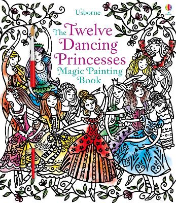 Book cover for Twelve Dancing Princesses Magic Painting Book