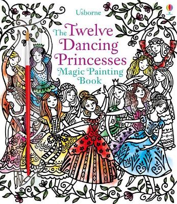 Book cover for Twelve Dancing Princesses Magic Painting Book