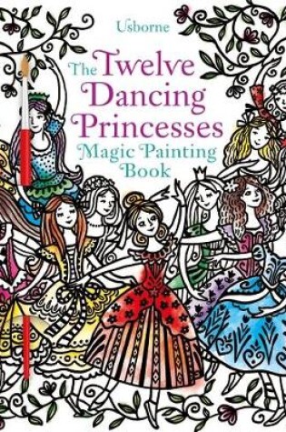 Cover of Twelve Dancing Princesses Magic Painting Book