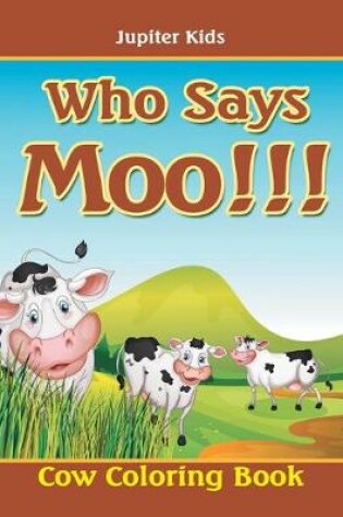 Cover of Who Says Moo!!!