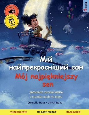 Book cover for Мій найпрекрасніший сон - M�j najpiękniejszy sen (українсько&#110