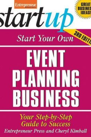 Cover of Start Your Own Event Planning Business 3/E: Your Step-by-Step Guide to Success