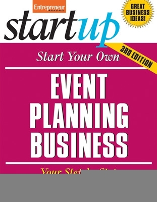 Book cover for Start Your Own Event Planning Business 3/E: Your Step-by-Step Guide to Success