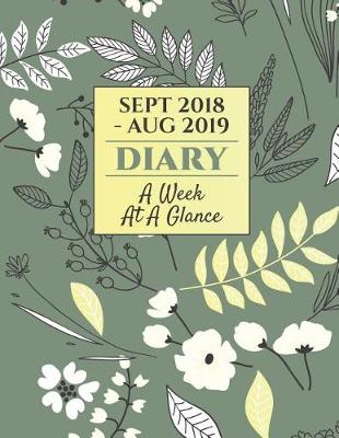 Book cover for SEPT 2018 - AUG 2019 Diary A Week At A Glance