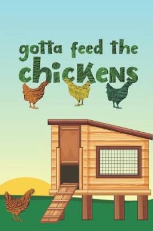 Cover of Gotta Feed The Chickens