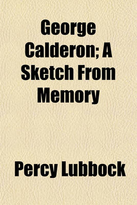 Book cover for George Calderon; A Sketch from Memory