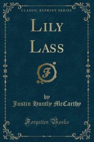 Cover of Lily Lass (Classic Reprint)