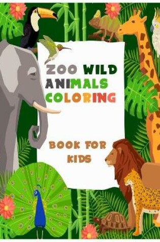 Cover of Zoo Wild Animals Coloring Book For Kids