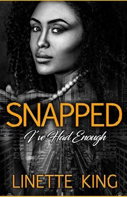 Book cover for Snapped (I've had enough)