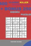 Book cover for 400 classic Killer sudoku 9 x 9 EASY + BONUS 250 Hidoku puzzles