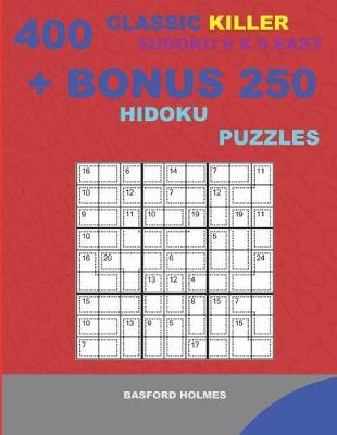 Book cover for 400 classic Killer sudoku 9 x 9 EASY + BONUS 250 Hidoku puzzles
