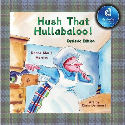Book cover for Hush That Hullabaloo! Dyslexic Edition