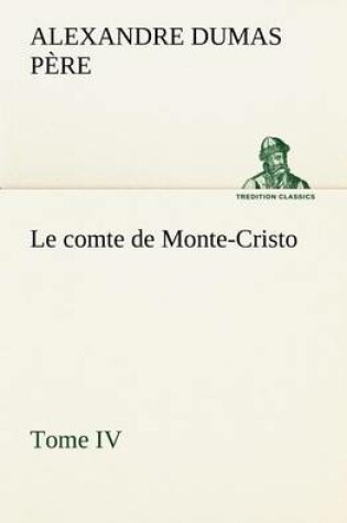 Cover of Le comte de Monte-Cristo, Tome IV