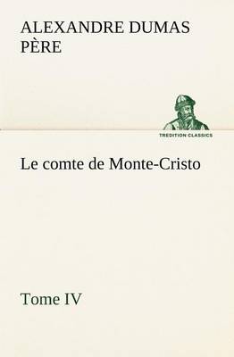 Book cover for Le comte de Monte-Cristo, Tome IV