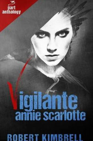 Cover of Vigilante Annie Scarlotte