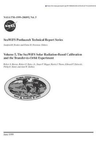 Cover of Seawifs Postlaunch Technical Report Series. Volume 5; The Seawifs Solar Radiation-Based Calibration and the Transfer-To-Orbit Experiment