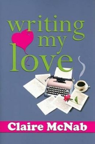 Cover of Writing My Love