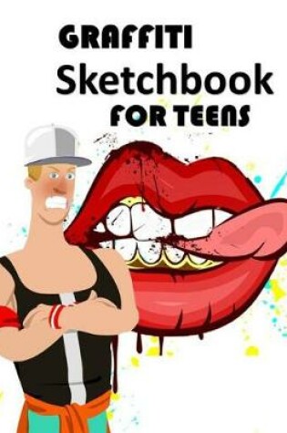 Cover of Graffiti Sketchbook for Teens