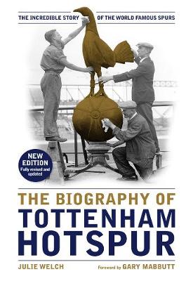 Book cover for The Biography of Tottenham Hotspur