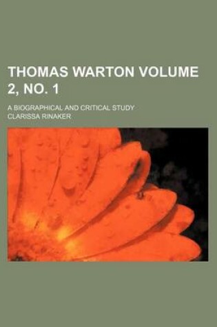 Cover of Thomas Warton Volume 2, No. 1; A Biographical and Critical Study