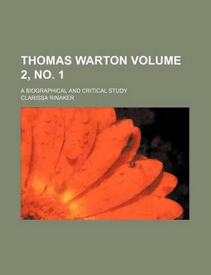 Book cover for Thomas Warton Volume 2, No. 1; A Biographical and Critical Study