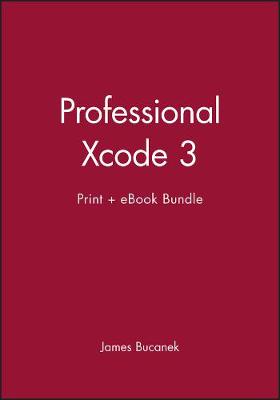 Book cover for Professional Xcode 3 Print + eBook Bundle