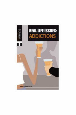 Cover of Real Life Issues: Addictions