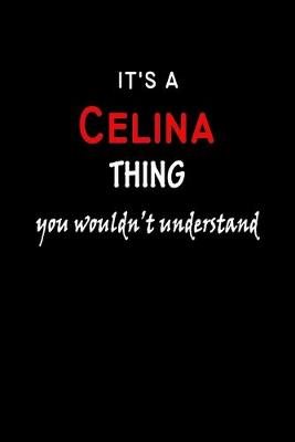 Book cover for It's a Celina Thing You Wouldn't Understandl