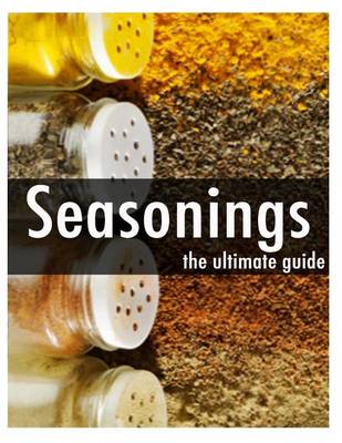 Book cover for Seasonings - The Ultimate Guide