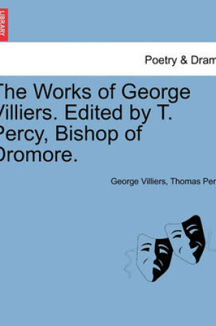 Cover of The Works of George Villiers. Edited by T. Percy, Bishop of Dromore.